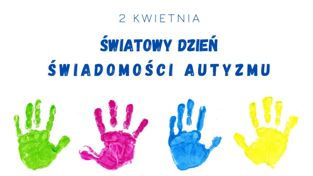 2 kwietnia: Dzień Autyzmu. Zrozum spektrum i realnie wspieraj!